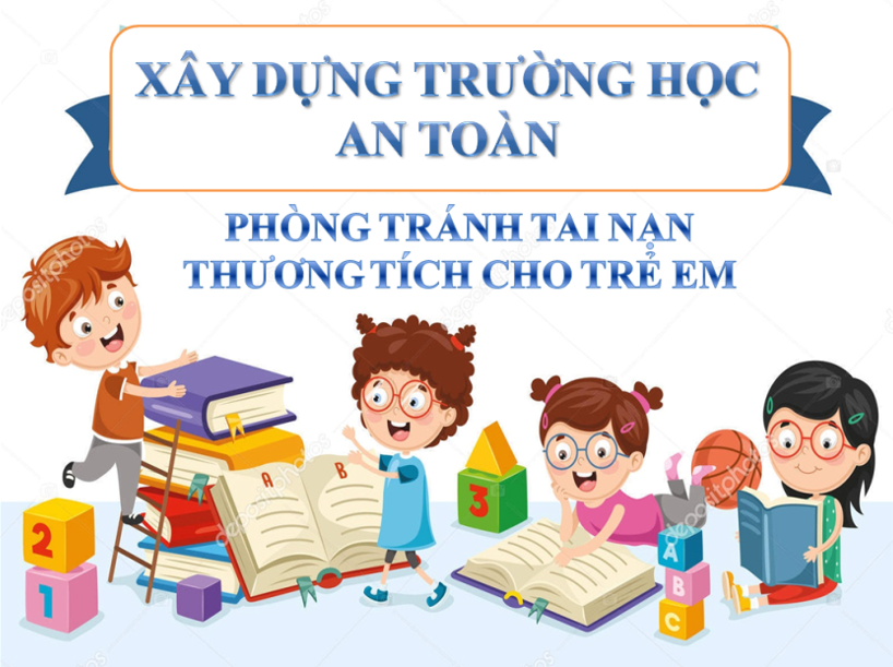 PHÒNG TRÁNH TAI NẠN THƯƠNG TÍCH TRƯỜNG HỌC